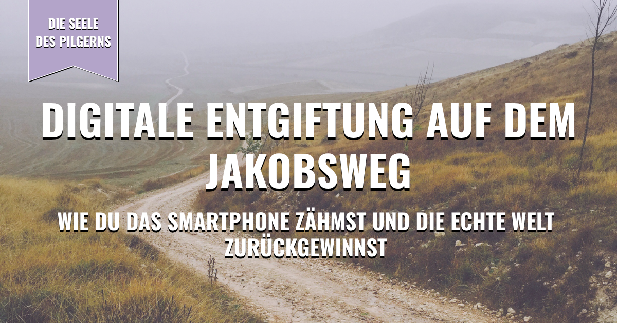 Thumbnail - Digitale Entgiftung auf dem Jakobsweg: Wie du das Smartphone zähmst und die echte Welt zurückgewinnst