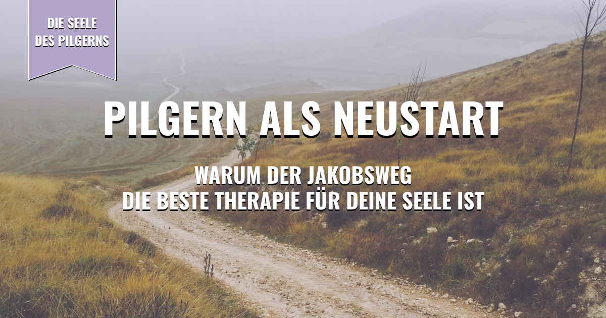Thumbnail - Pilgern als Neustart - Warum der Jakobsweg die beste Therapie für deine Seele ist