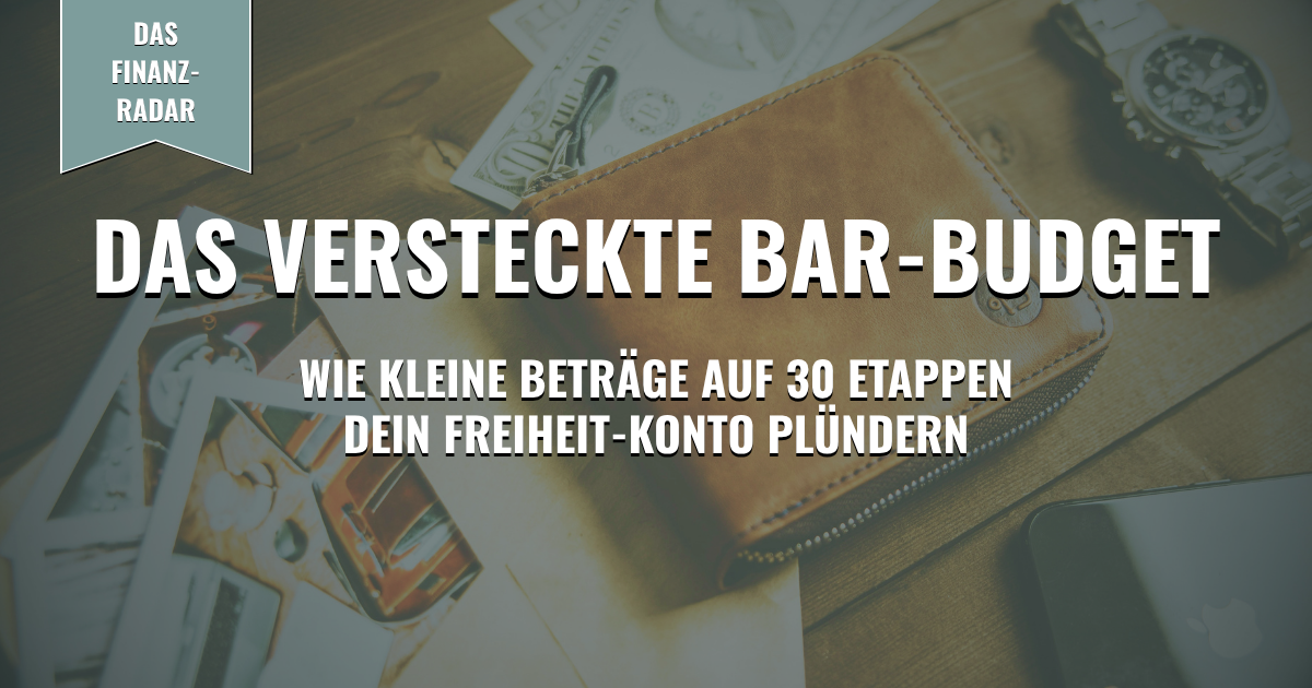Das versteckte Bar-Budget: Wie kleine Beträge auf 30 Etappen dein Freiheit-Konto plündern