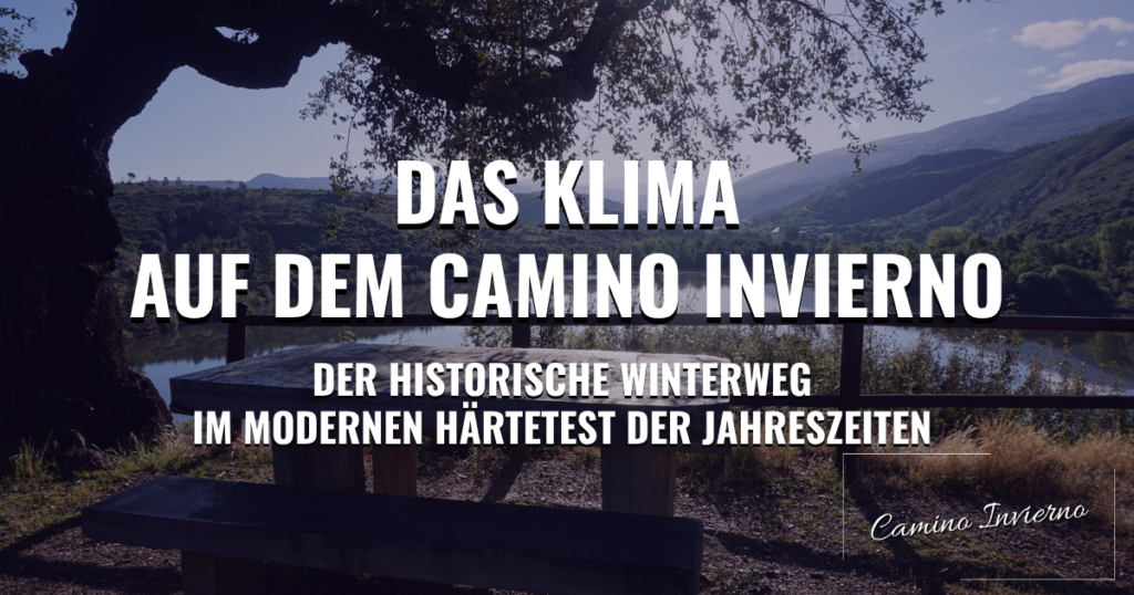 Das Klima auf dem Camino Invierno: Der historische Winterweg im modernen Härtetest der Jahreszeiten