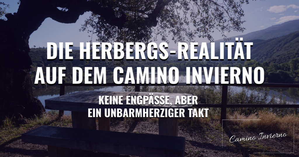 Die Herbergs-Realität auf dem Camino Invierno: Keine Engpässe, aber ein unbarmherziger Takt