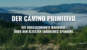 Der Camino Primitivo: Die ungeschminkte Wahrheit über den ältesten Jakobsweg Spaniens