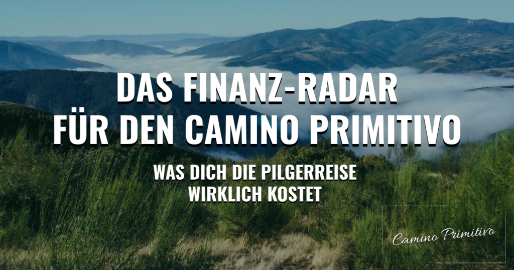 Das Finanz-Radar für den Camino Primitivo: Was dich die Pilgerreise wirklich kostet