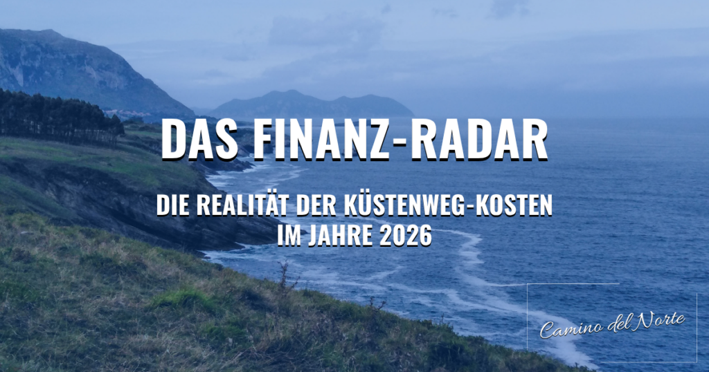 Camino del Norte: Das Finanz-Radar – Die Realität der Küstenweg-Kosten 2026